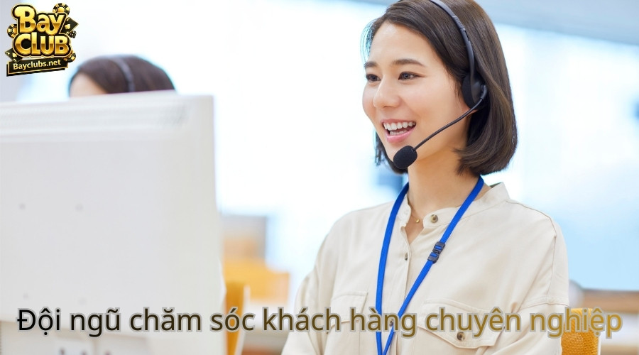 Bộ phận CSKH chuyên nghiệp